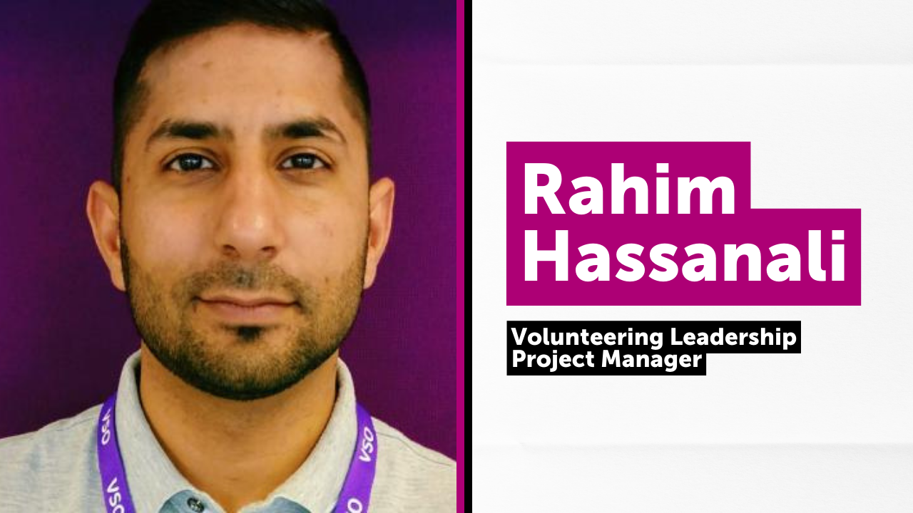 Rahim Hassanali: Volunteering Leadership Project Manager