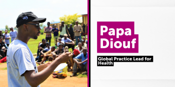Papa Diouf: Global Practice Lead for Health