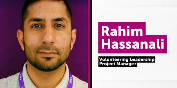 Rahim Hassanali: Volunteering Leadership Project Manager